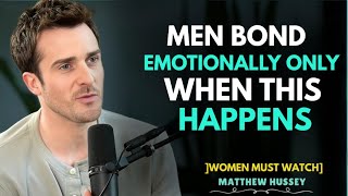 Men Only Get Emotionally Attached, These 7 Things Happen | Matthew Hussey || Dating Advice