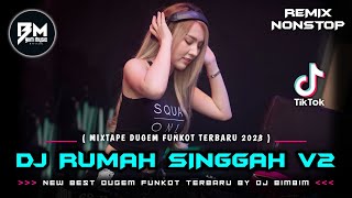 DJ BEST FUNKOT GALAU GAK ADA OBAT‼️|| DJ RUMAH SINGGAH V2‼️|| DJ CINTA TAK HARUS MEMILIKI‼️DJ BIMBIM