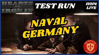 🔴 HOI4 Test Runs: NAVAL GERMANY | HOI4 Live
