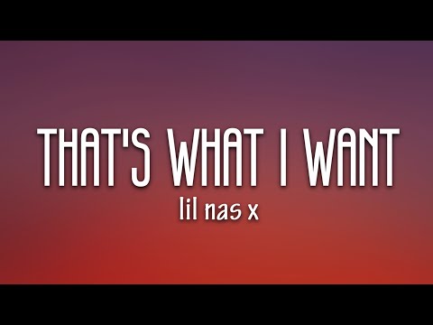 Lil Nas X - THATS WHAT I WANT (Lyrics)