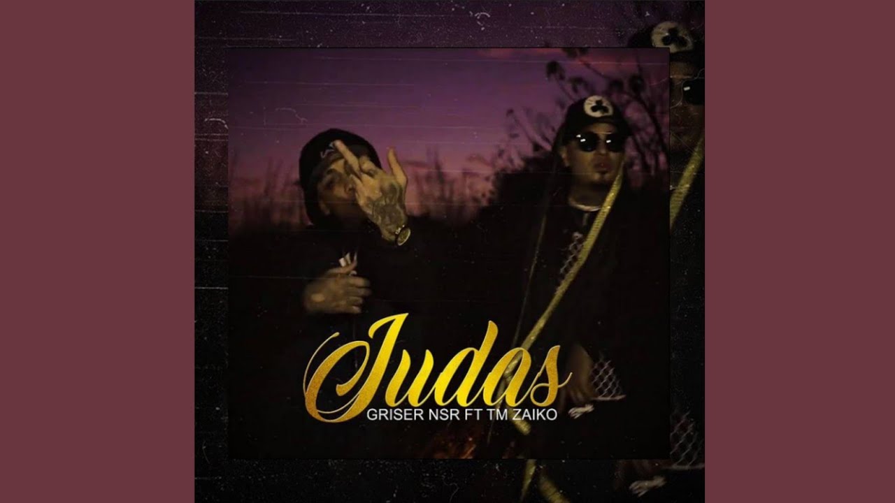 JUDAS - GRISER NSR FT. TM ZAIKO