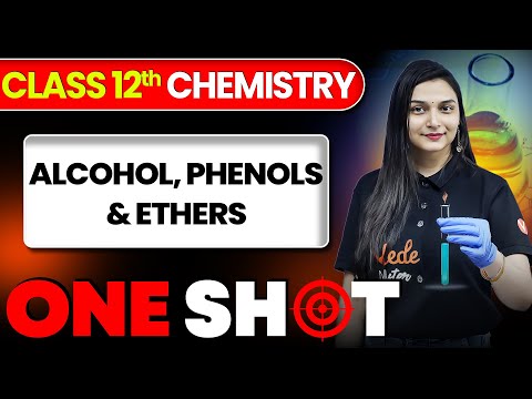 Alcohols, Phenols & Ethers ONE SHOT | Class 12 Chemistry | JEE 2026 | JEE 2027 | Shilpi Mam