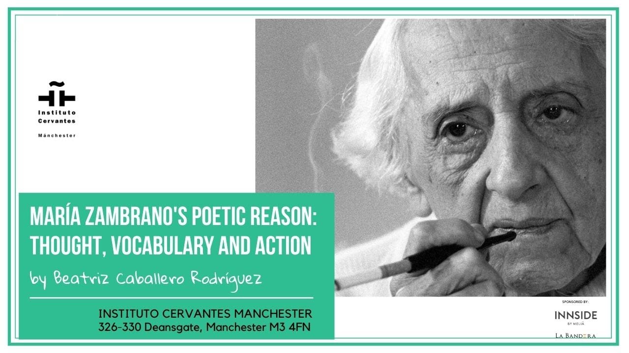 "María Zambrano's poetic reason: thought, vocabulary and action", by Beatriz Caballero 