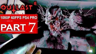 OUTLAST 2 Gameplay Walkthrough Part 7 [1080p HD 60FPS PS4 PRO] - No Commentary