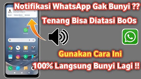 Cara mengatasi Notifikasi wa Yang tidak bunyi tidak ada suara
