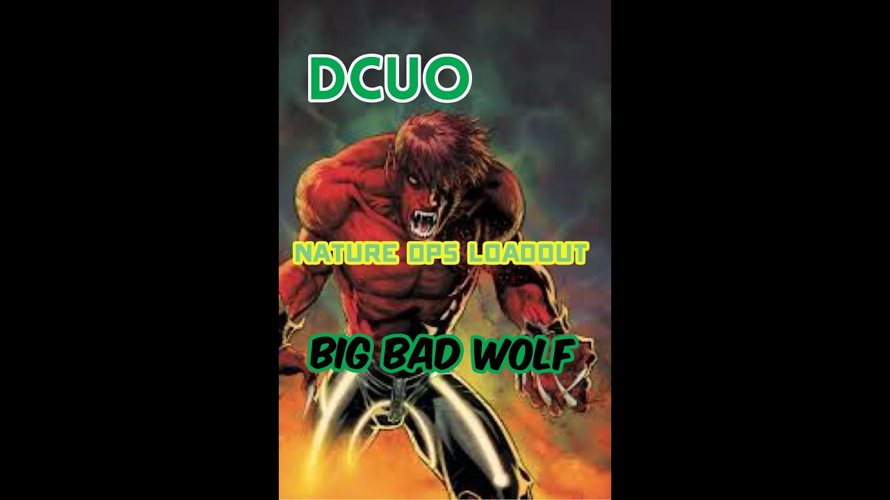 DCUO | NATURE DPS LOADOUT | BIG BAD WOLF