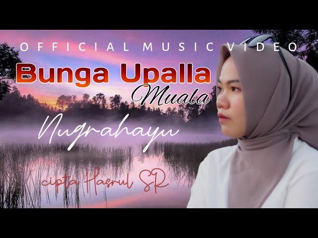 bunga Upalla muala - nugrahayu official music video class=