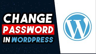How To Change Wordpress Password 2026 (UPDATED WAY)