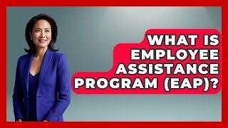 Famous What Is Employee Assistance Program (EAP)? - The Sociology Workshop Net Worth