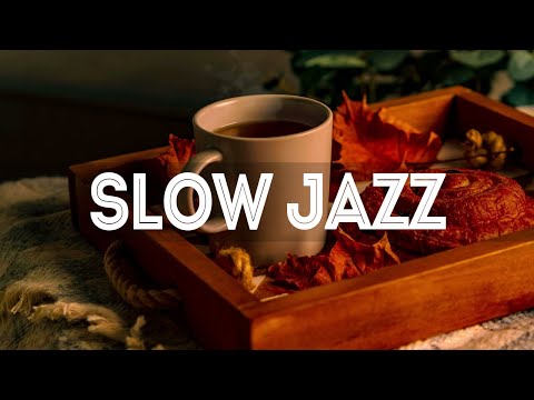 Slow Jazz: Relax, Work and Study With Jazz & Bossa Nova Elegant March