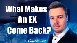 What Makes An Ex Come Back?