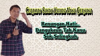 Ceramah Sunda Ustadz Nana Gerhana Nasehat Buat Yang Suka Selingkuh