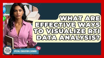 What Are Effective Ways To Visualize RTI Data Analysis? - Special Education Learning