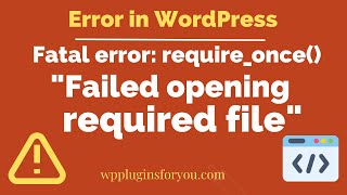How to Fix PHP Fatal Error: require_once() - Failed opening required file