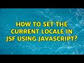 How to set the current locale in JSF using Javascript?