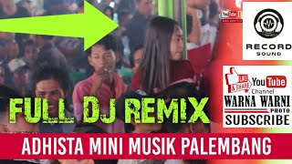 Download Lagu Remix_FulDj _Adhista Mini Music Palembang_Video_Mp3_track_part2 ||WARNAWARNIPHOTO|| MP3