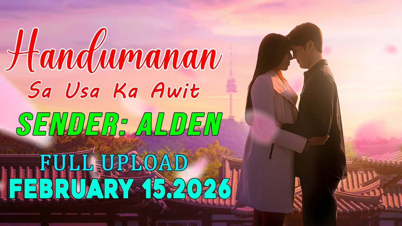 [1HOUR] Handumanan Sa Usa Ka Awit | Sender - Alden |  Full Upload | February 15.2026