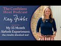 My 15 Month Airbnb Experiment: the results shocked me! | The Confident Host Podcast with Kay Gibbs
