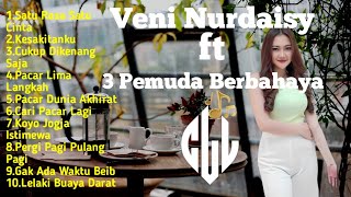 Veni Nurdaisy feat 3 Pemuda Berbahaya full Album || Satu Rasa Satu Cinta,Kesakitanku