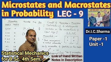 LEC-9 || Microstates and Macrostates in Statistical Mechanics | Concept of Macrostates & Microstates