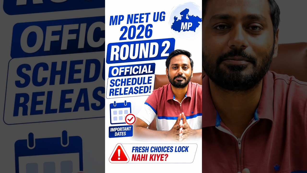 MP NEET UG 2026 Round 2 Official Schedule Released! 🚨 Important Dates & Choice Filling