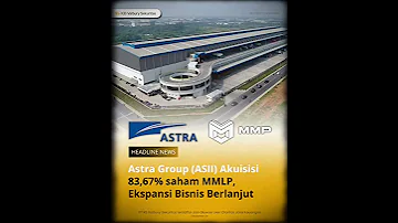 Astra International ASII Bakal Mencaplok 83 67 Persen Saham Mega Manunggal Property MMLP 