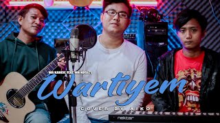 WA KANCIL FEAT WA KOSLET WARTIYEM COVER BY AIKO