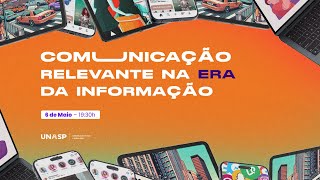 Comunicação relevante na era da informação | Semana de comunicação | 1º Dia