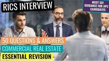 RICS APC FINAL ASSESSMENT MOCK INTERVIEW - COMMERCIAL REAL ESTATE 50 QUESTIONS & ANSWERS