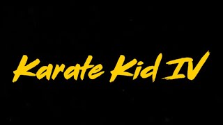 Karate Kid 4 Trailer - The Karate Kid Saga Continues