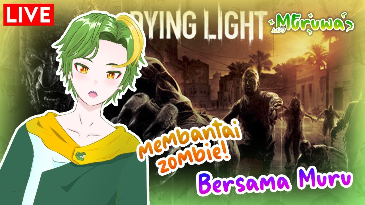 BANTAI! [Dying Light] | Muruwa Busukawa | Vtuber ID/EN - YouTube