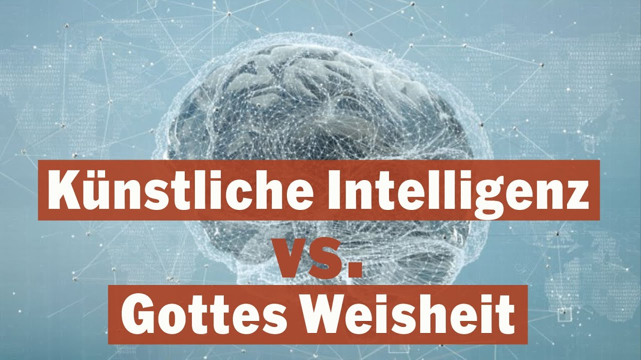 k-nstliche-intelligenz-vs-gottes-weisheit-youtube