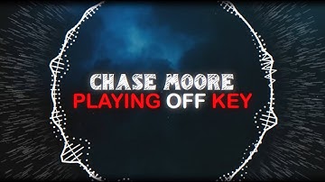 Chase Moore - Playing Off Key [LYRIC VIDEO]
