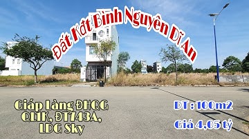 Bán Đất Đẹp Khu đô thị mới Bình Nguyên phường Bình An thành phố Dĩ An, giáp làng ĐHQG HCM