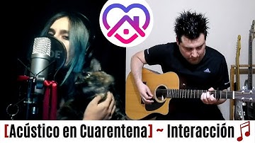 Interacción - [Acústico en Cuarentena]