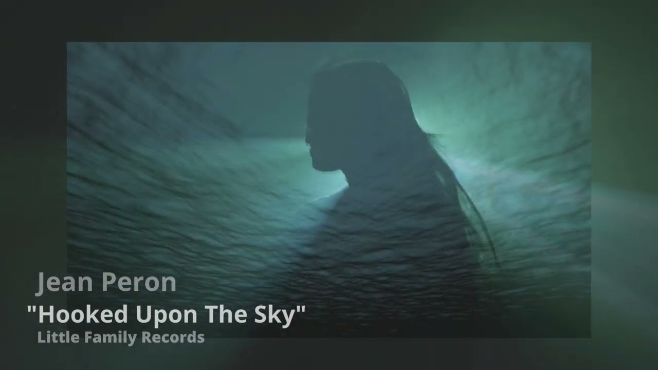 Watch Jean Peron - Hooked upon The Sky on YouTube Watch Jean Peron - Hooked upon The Sky on YouTube