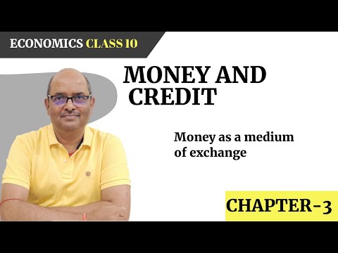 Money as a medium of exchange Money and Credit Class 10