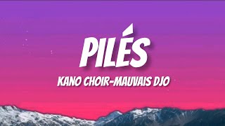 Pilés -Kano Choir Ft Mauvais Djo Lyrics Pilés Paroles