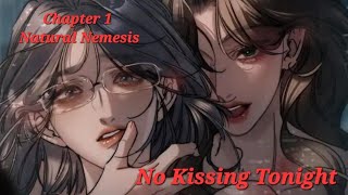 No Kissing Tonight 《Chapter 1》Natural Nemesis