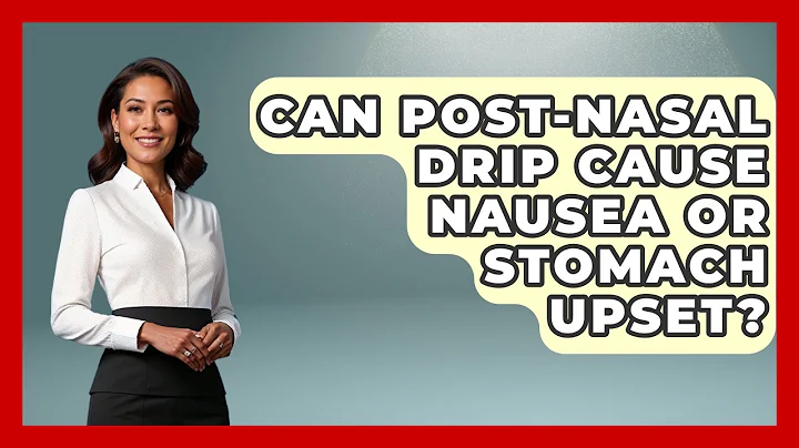 Can Post-nasal Drip Cause Nausea Or Stomach Upset? - Ear Nose Throat Expert