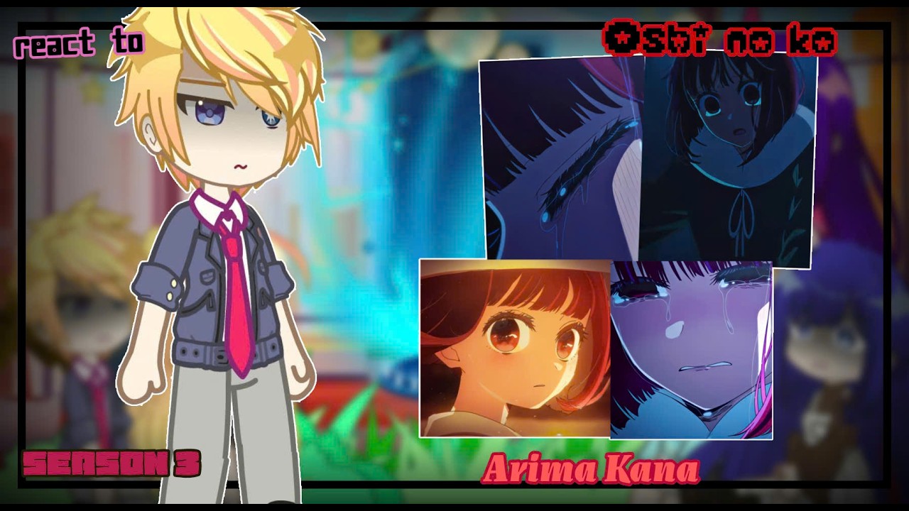 [GCMM] PAST Oshi No Ko React to Kana (Season 3) [Part 5] // Gacha React // {7/?} By: Timichan