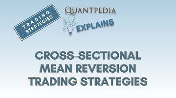 Cross Sectional Mean Reversion Trading Strategies - Quantpedia Explains (Trading Strategies)
