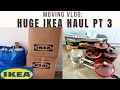 Moving vlog | Huge IKEA haul, nova, home bargains