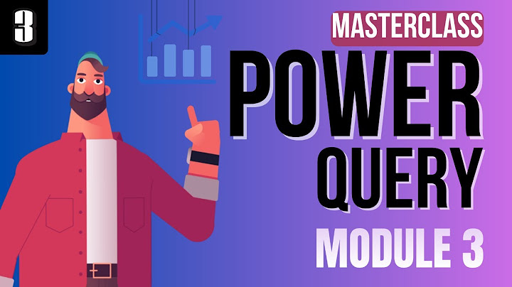 Power Query Masterclass - Module 3 | Power BI