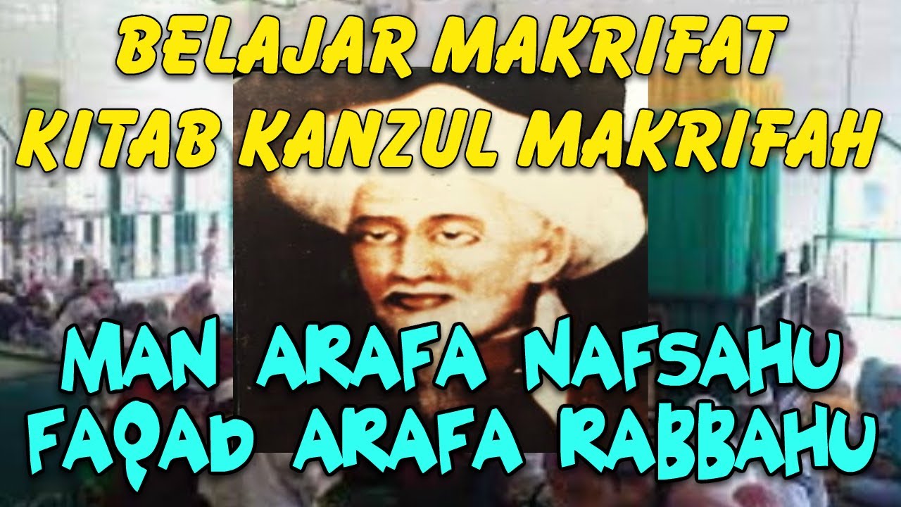 BELAJAR MAKRIFAT KITAB KANZUL MAKRIFAH MAN ARAFA NAFSAHU FAQAD ARAFA RABBAHU