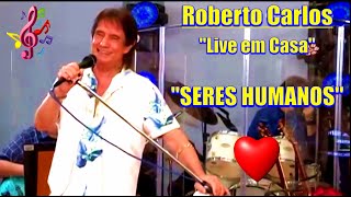 ROBERTO CARLOS - SERÊS HUMANOS ''Ao Vivo Live RC em Casa 2020'' - 4k