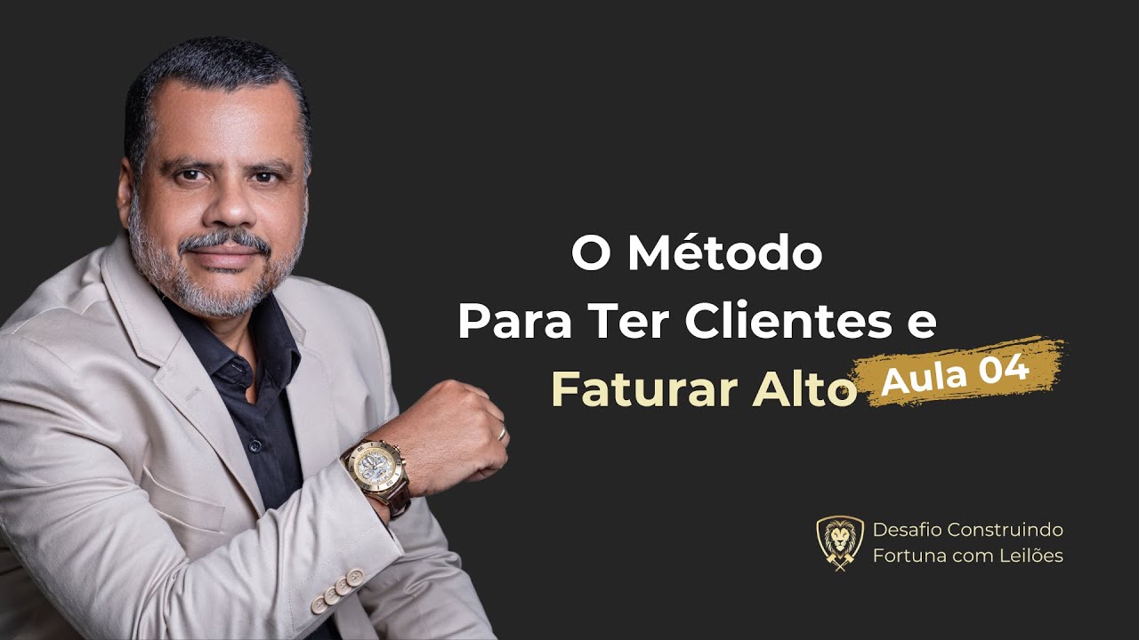O Método para FATURAR ALTO | Desafio Construindo Fortuna com Leilões de Imóveis | Aula 04