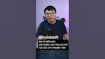 Có nên học Fullstack tại trung tâm  #hoidanit