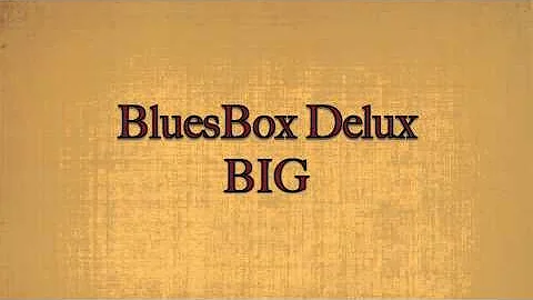 BluesBox Delux - BIG