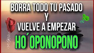 BORRA todo tu PASADO y VUELVE a EMPEZAR con el HO´OPONOPONO.AUTO-SANACIÓN.Entendiendo el método💜🎧